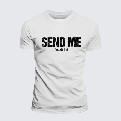 Isaiah 6:8 - SEND ME Jesus God Christian– Performance Comfort Tee
