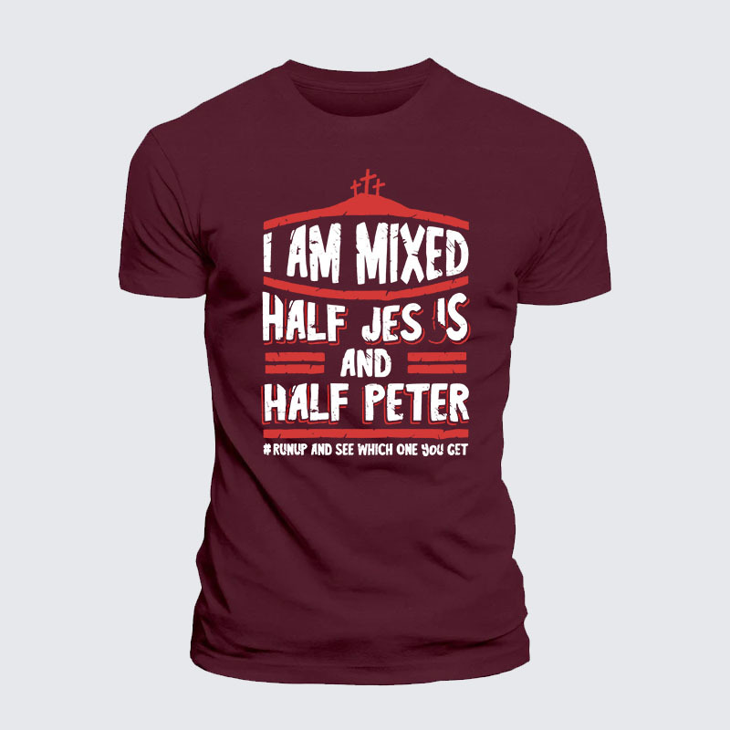 I Am Mixed Half Jesus And Half Peter Jesus God Christian– Comfort Tee