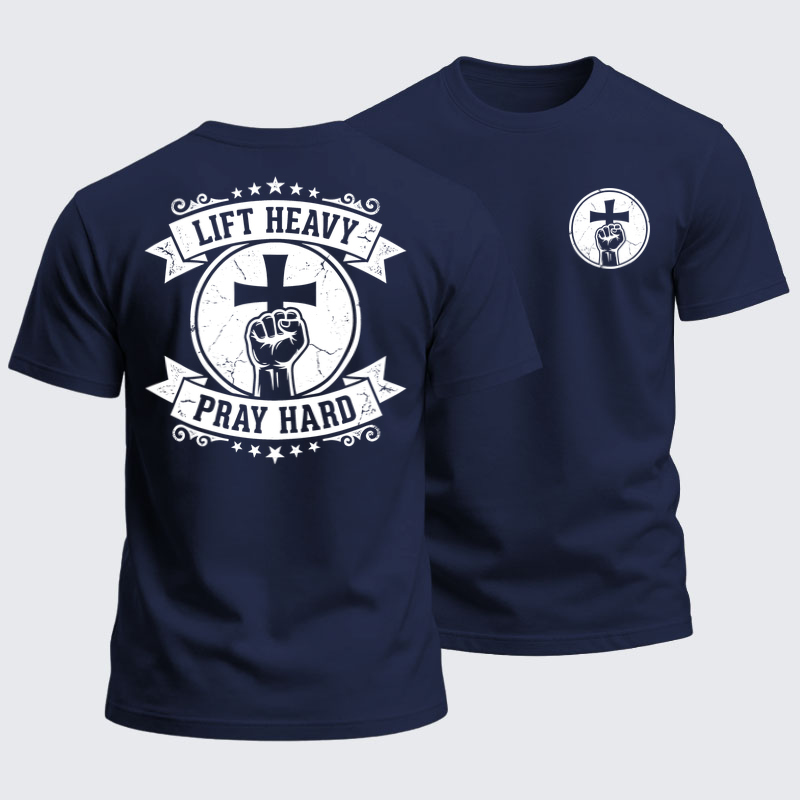 Heavyweight Cotton Tee -Lift Heavy Pray Hard   