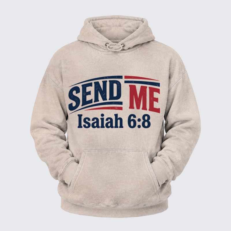 Washed Hoodies -  Isaiah 6:8 - SEND ME