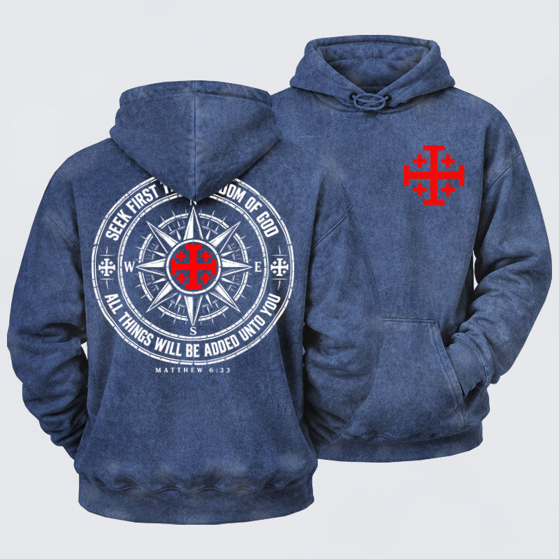 Washed Hoodies  -Seek First the Kingdom of God – Matthew 6:33