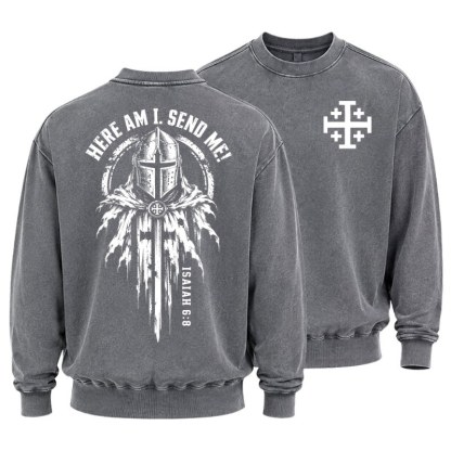 Washed Sweatshirt - Here Am I, Send Me – Isaiah 6:8 Christian Knight