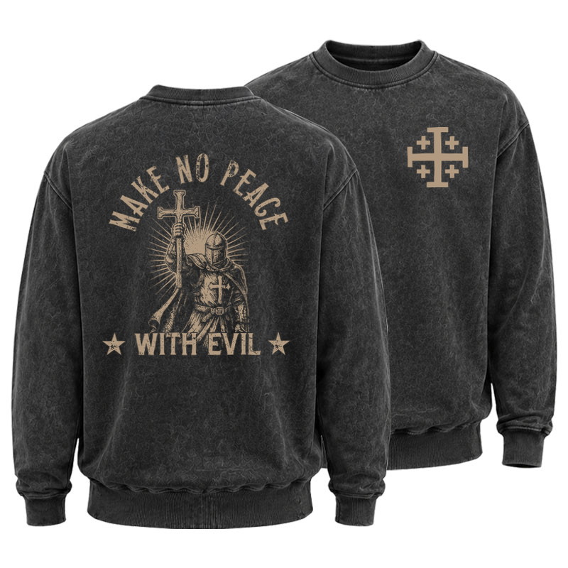 Washed Sweatshirt - Make No Peace With Evil
