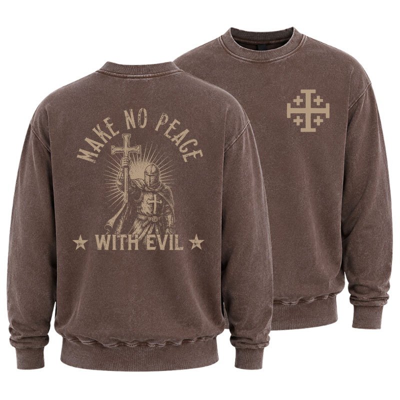 Washed Sweatshirt - Make No Peace With Evil
