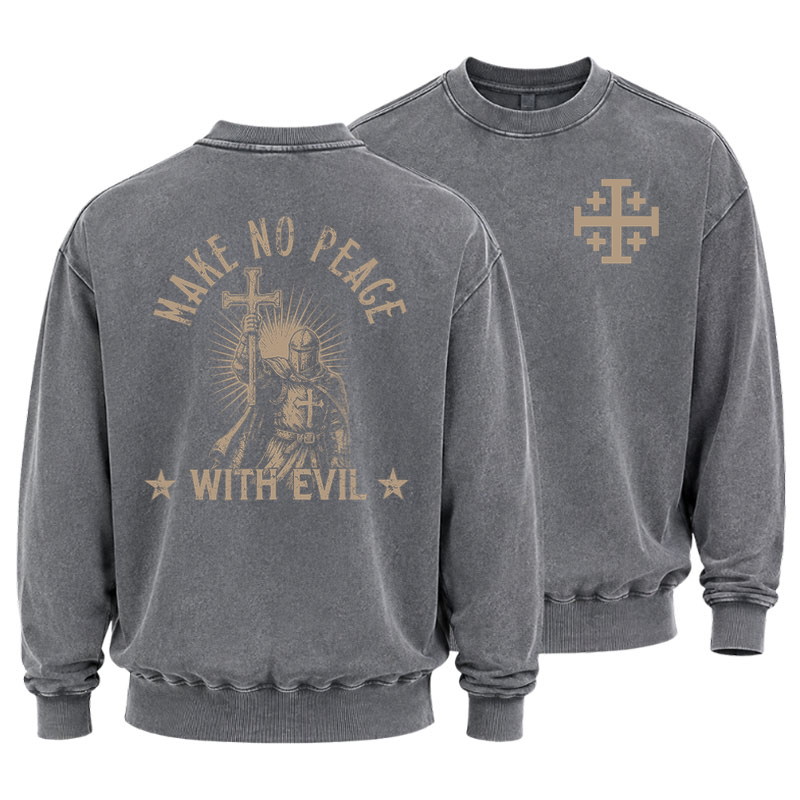 Washed Sweatshirt - Make No Peace With Evil