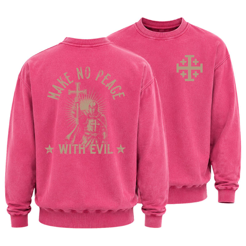Washed Sweatshirt - Make No Peace With Evil