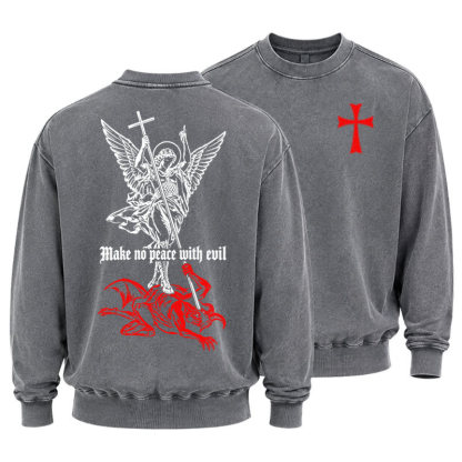 Washed Sweatshirt -Make No Peace with Evil – Saint Michael