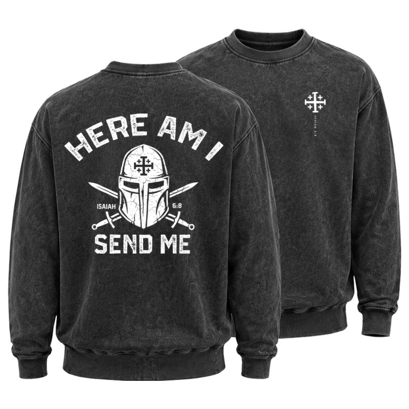 Washed Sweatshirt - Here Am I Send Me