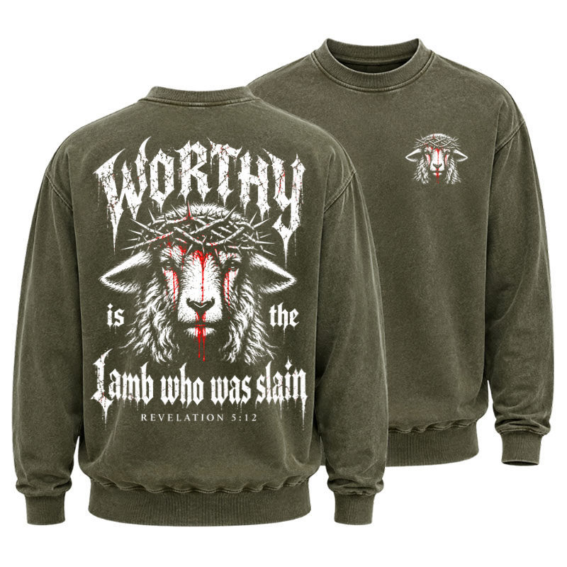 Washed Sweatshirt - Worthy Is the Lamb Who Was Slain – Revelation 5:12