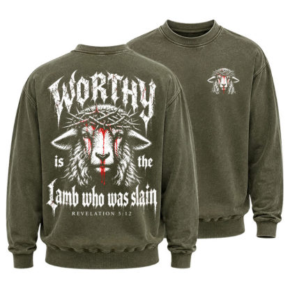 Washed Sweatshirt - Worthy Is the Lamb Who Was Slain – Revelation 5:12