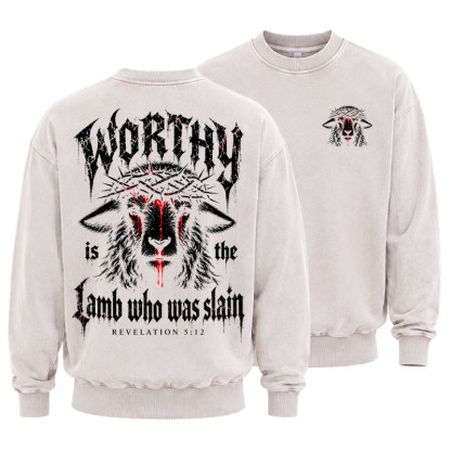 Washed Sweatshirt - Worthy Is the Lamb Who Was Slain – Revelation 5:12