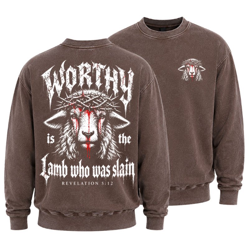Washed Sweatshirt - Worthy Is the Lamb Who Was Slain – Revelation 5:12