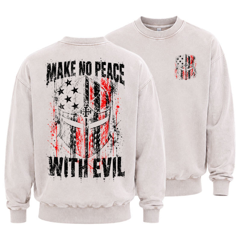 Washed Sweatshirt - Make No Peace With Evil – Christian Warrior Knight