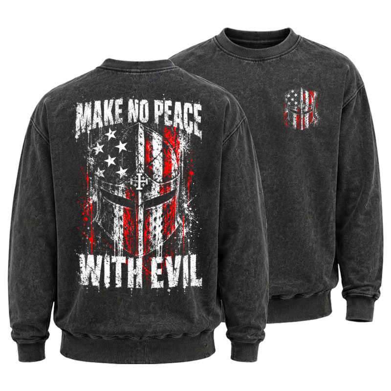 Washed Sweatshirt - Make No Peace With Evil – Christian Warrior Knight