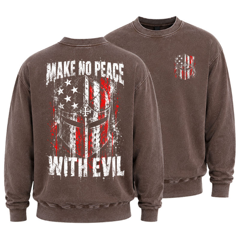 Washed Sweatshirt - Make No Peace With Evil – Christian Warrior Knight