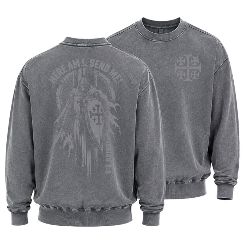 Washed Sweatshirt - Here Am I, Send Me – Isaiah 6:8 Christian Knight