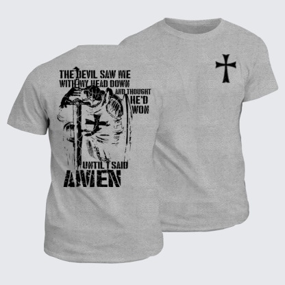 Classic Cotton Tees - The Devil Saw Me with My Head Down and Thought He'd Won Until I Said Amen