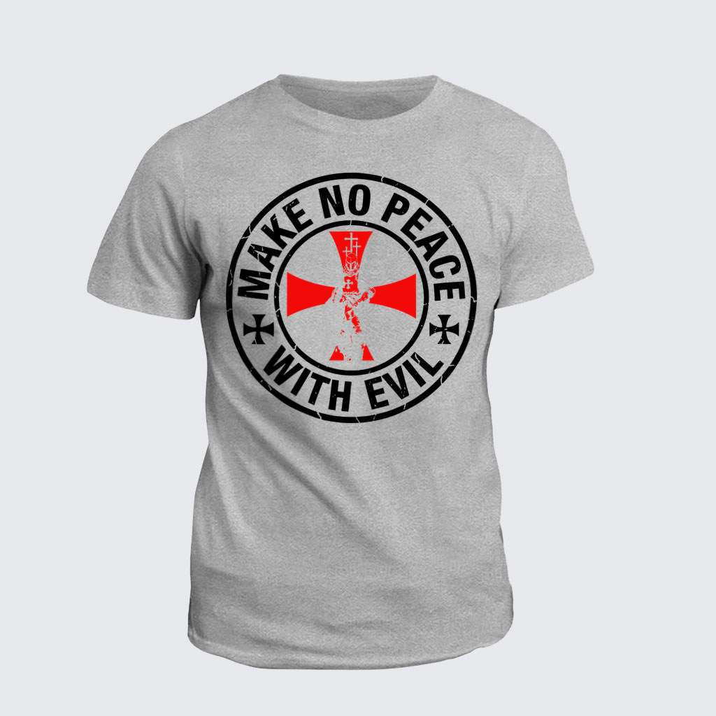 Classic Cotton Tees - Make No Peace with Evil Knight Templar Cross