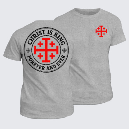 Classic Cotton Tees - Christ Is King Forever And Ever