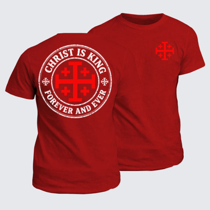 Classic Cotton Tees - Christ Is King Forever And Ever