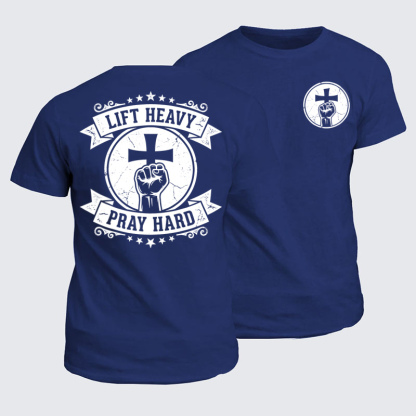 Classic Cotton Tees - Lift Heavy Pray Hard   