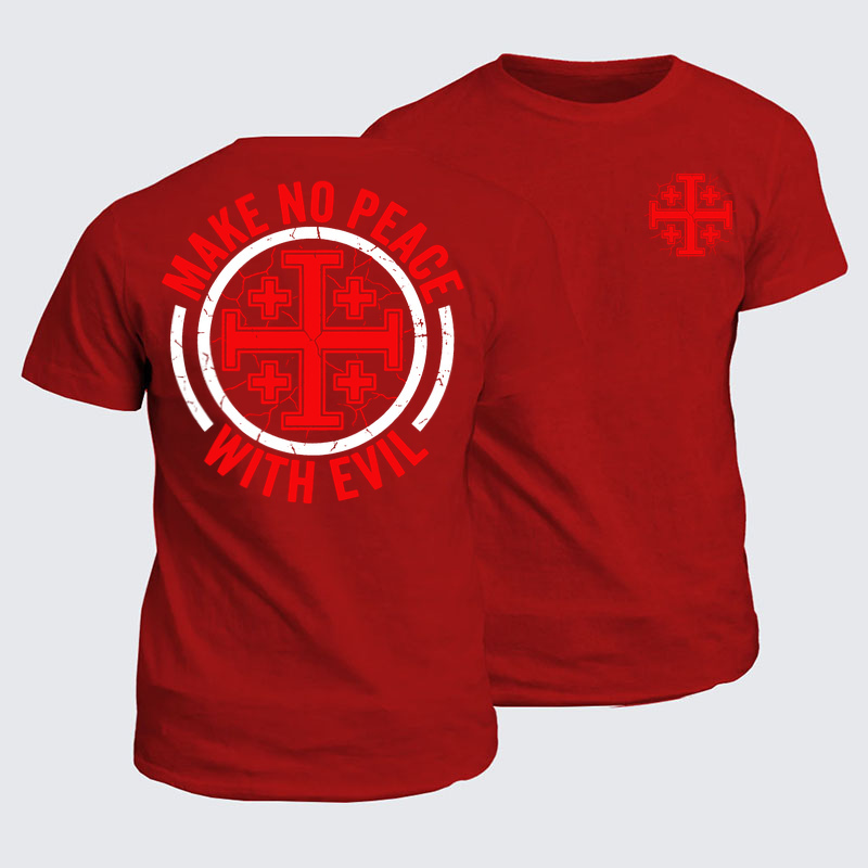 Classic Cotton Tees - Make No Peace with Evil Knight Templar Jerusalem Cross