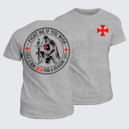 Classic Cotton Tees - Fight Me If You Wish I Am Old For A Reason