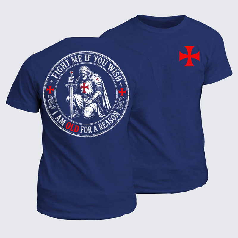 Classic Cotton Tees - Fight Me If You Wish I Am Old For A Reason