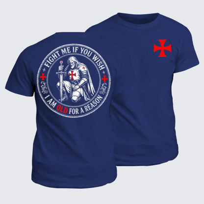 Classic Cotton Tees - Fight Me If You Wish I Am Old For A Reason