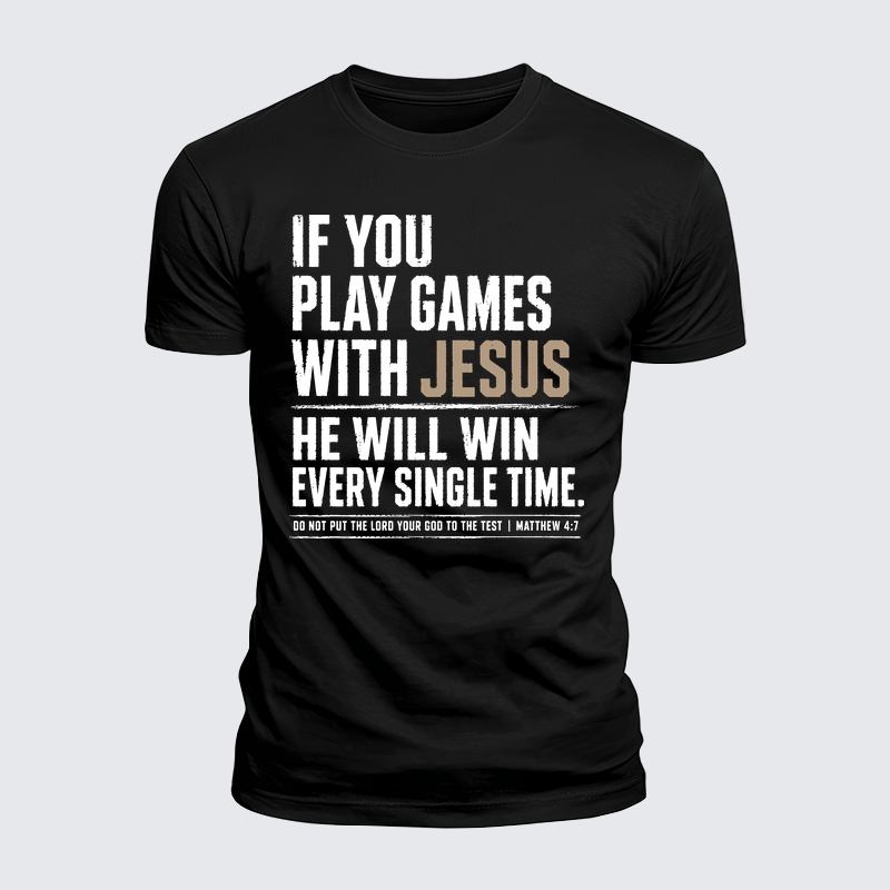 Luxe Mercerized Cotton Tee - Don't Play Games With Jesus – Matthew 4:7