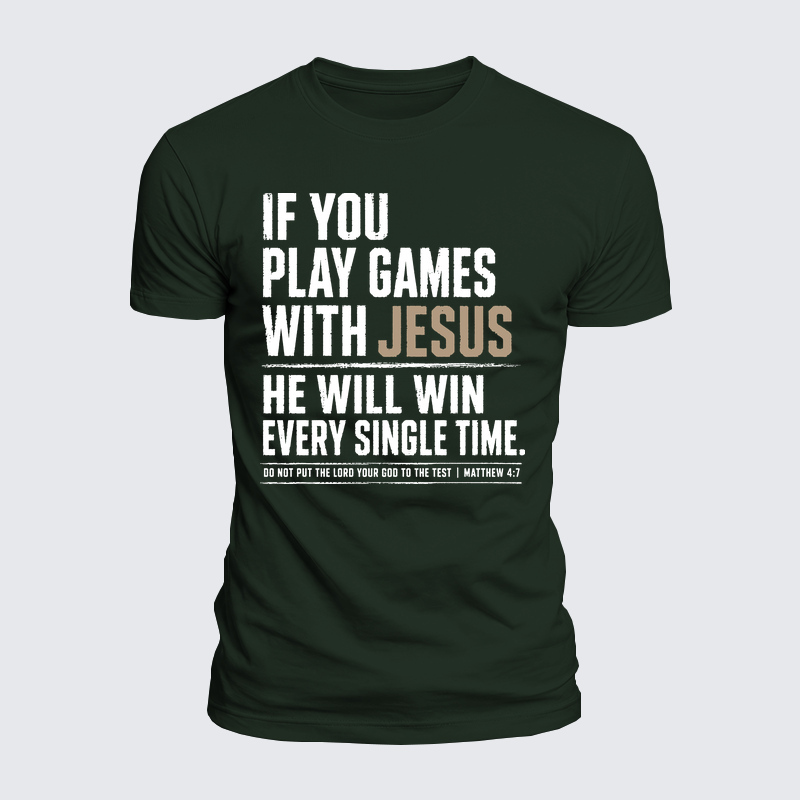 Luxe Mercerized Cotton Tee - Don't Play Games With Jesus – Matthew 4:7
