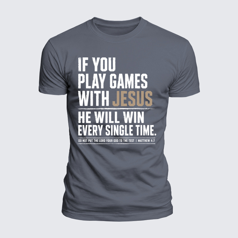 Luxe Mercerized Cotton Tee - Don't Play Games With Jesus – Matthew 4:7