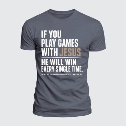 Luxe Mercerized Cotton Tee - Don't Play Games With Jesus – Matthew 4:7