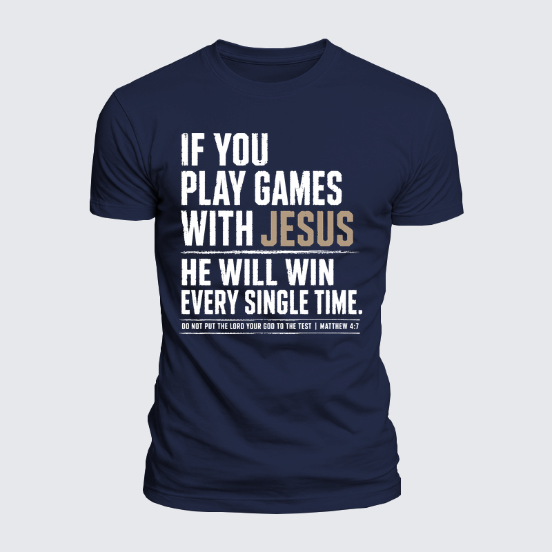 Luxe Mercerized Cotton Tee - Don't Play Games With Jesus – Matthew 4:7