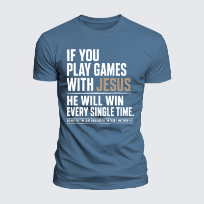 Luxe Mercerized Cotton Tee - Don't Play Games With Jesus – Matthew 4:7