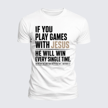 Luxe Mercerized Cotton Tee - Don't Play Games With Jesus – Matthew 4:7
