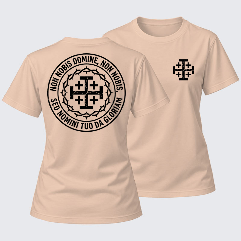 Women's T-shirts    - Non Nobis Domine, Non Nobis, Sed Nomini Tuo Da Gloriam