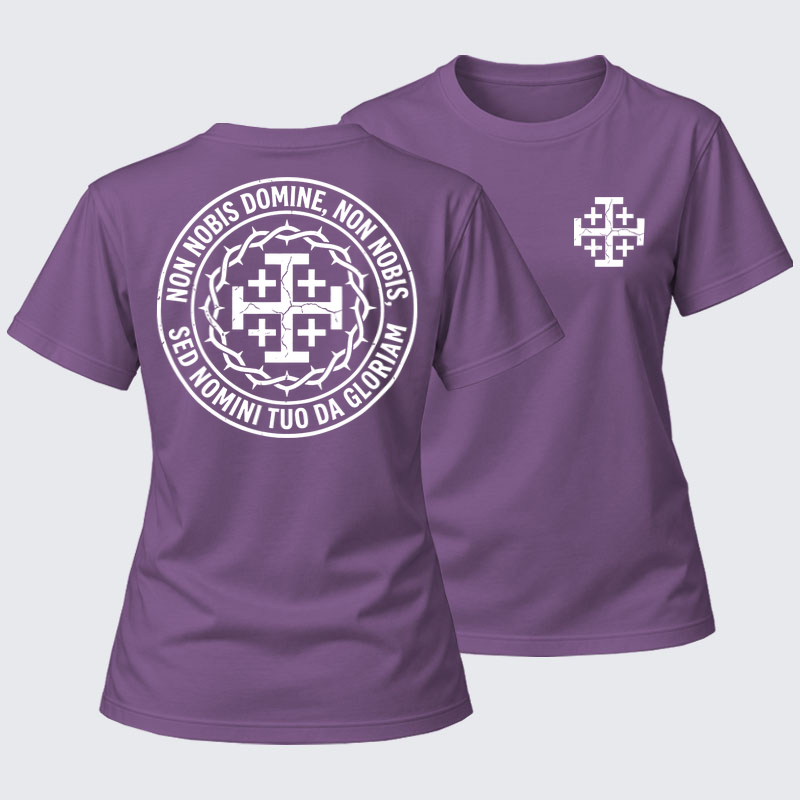 Women's T-shirts    - Non Nobis Domine, Non Nobis, Sed Nomini Tuo Da Gloriam