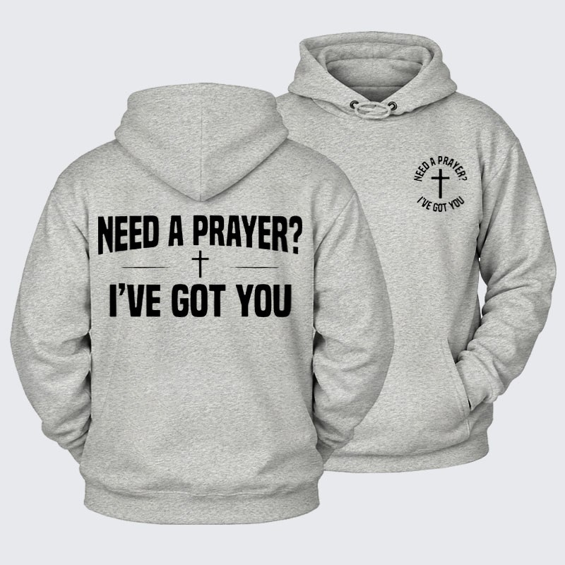 Plush Fleece-Lined Hoodie - Need A Prayer I've Got You   