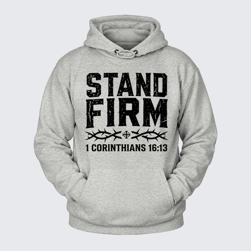 Plush Fleece-Lined Hoodie - Stand Firm – 1 Corinthians 16:13