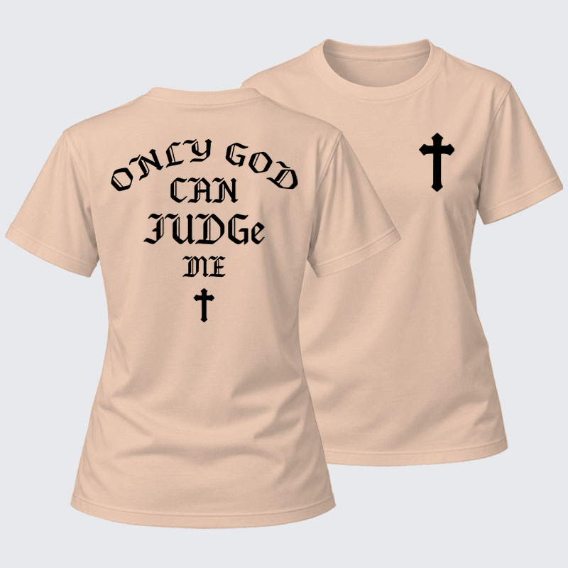 Women's T-shirts   - Only God Can Judge Me   
