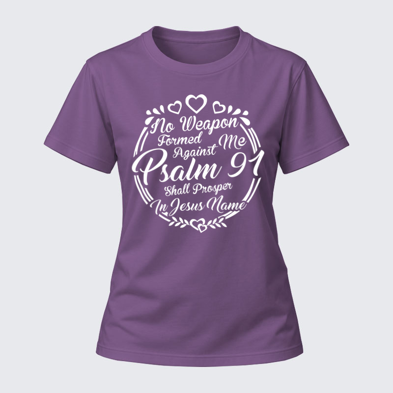 Women's T-shirts –Psalm 91 No Weapon Formed Against Me Shall Prosper Christian Cotton 