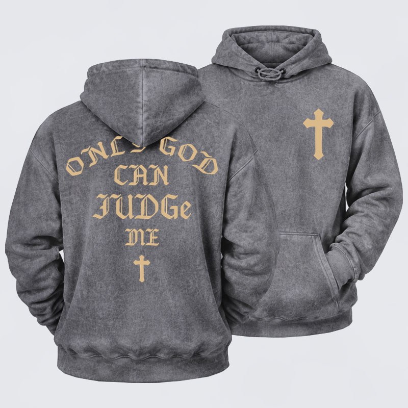 Washed Hoodie  - Only God Can Judge Me   