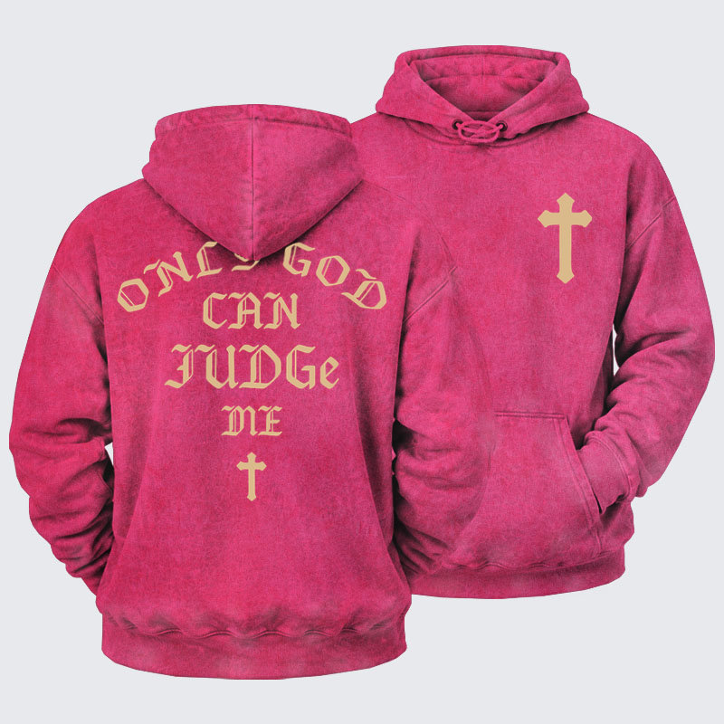 Washed Hoodie  - Only God Can Judge Me   
