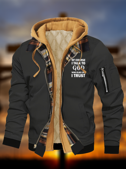 Of Course I Talk To God Who Else Can I Trust Warm Hooded Bomber Jacket