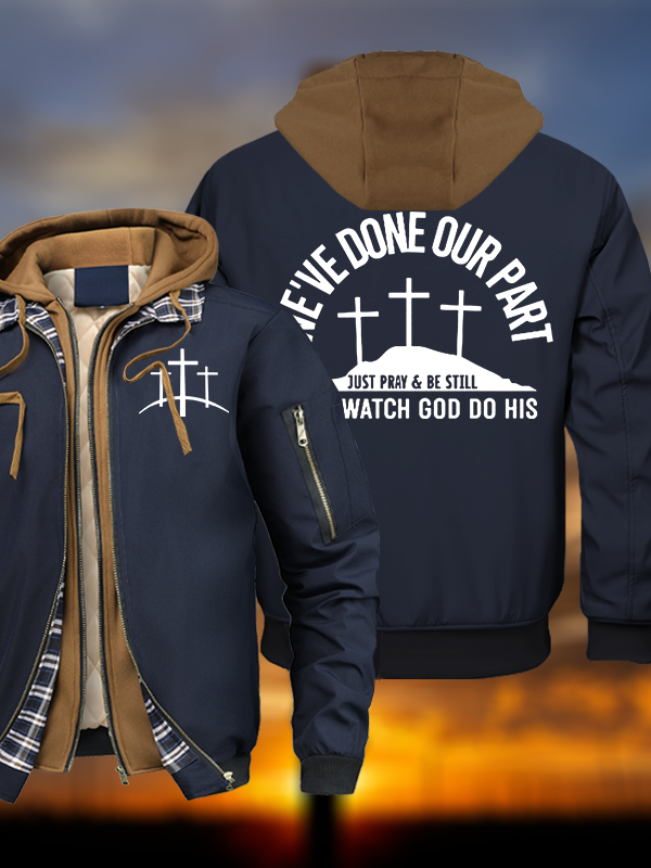 We've Done Our Part Just Pray Be Still Hooded Bomber Jacket