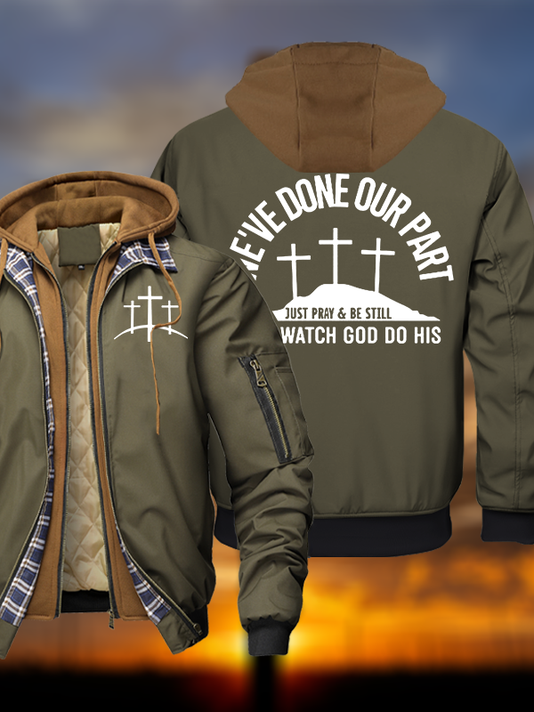 We've Done Our Part Just Pray Be Still Hooded Bomber Jacket