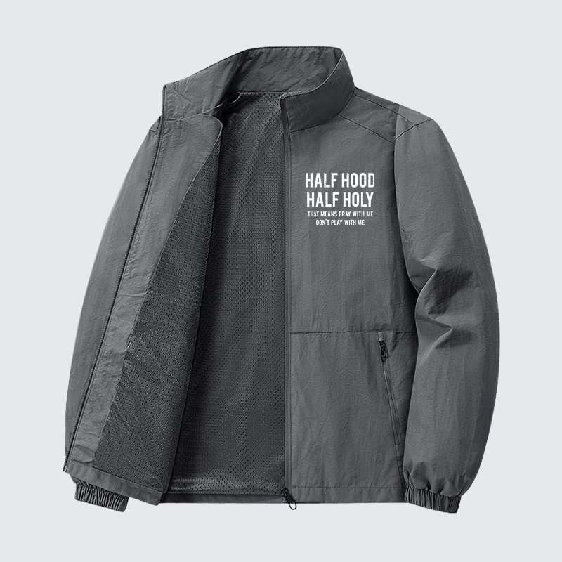 Half Hood Half Holy That Means Pray With Me Don't Play With Me Jesus God Christian Quick-Dry Lightweight Jacket