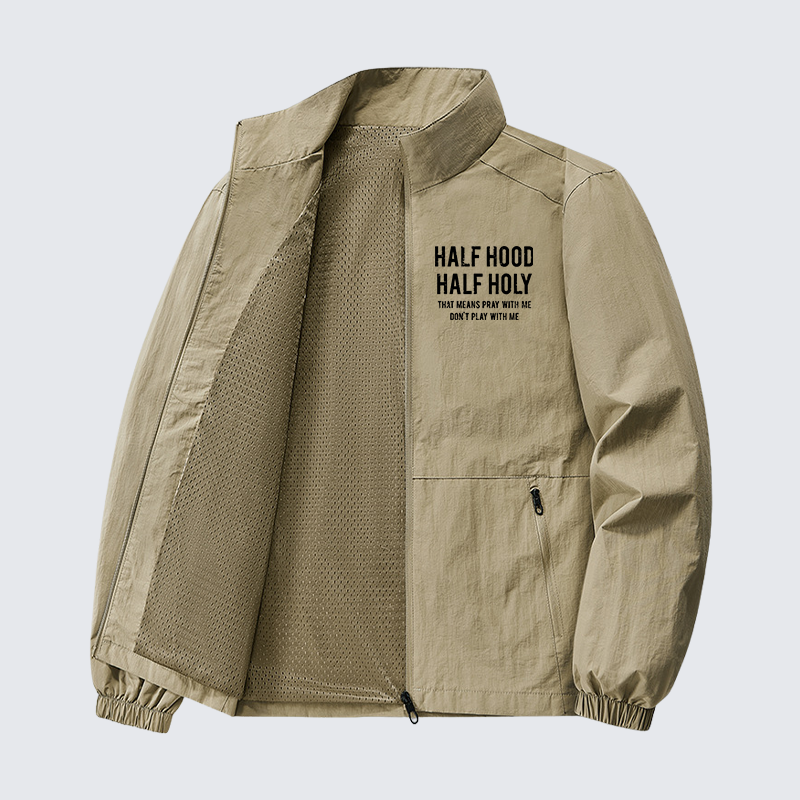 Half Hood Half Holy That Means Pray With Me Don't Play With Me Jesus God Christian Quick-Dry Lightweight Jacket