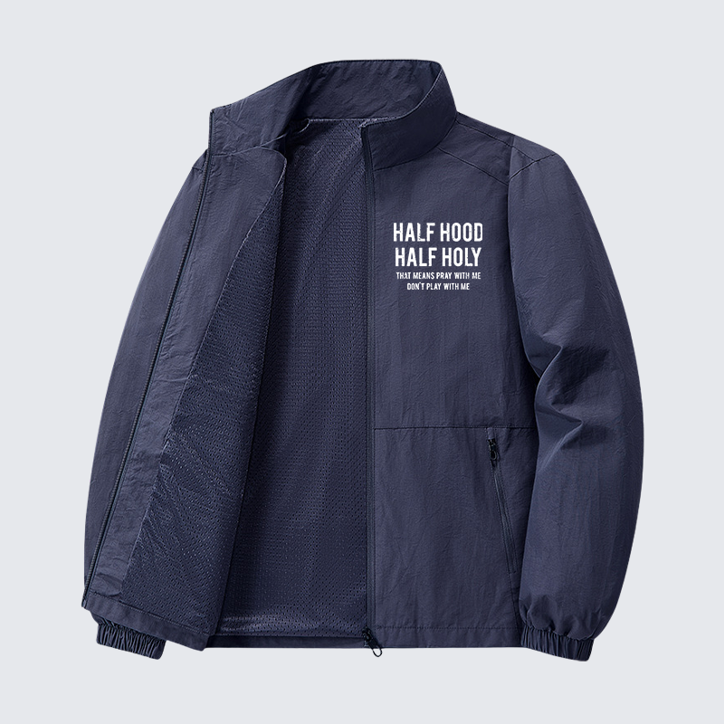 Half Hood Half Holy That Means Pray With Me Don't Play With Me Jesus God Christian Quick-Dry Lightweight Jacket